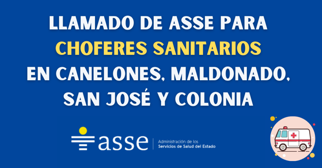 Llamado de ASSE Para Choferes Sanitarios En Canelones, Maldonado, San José y Colonia