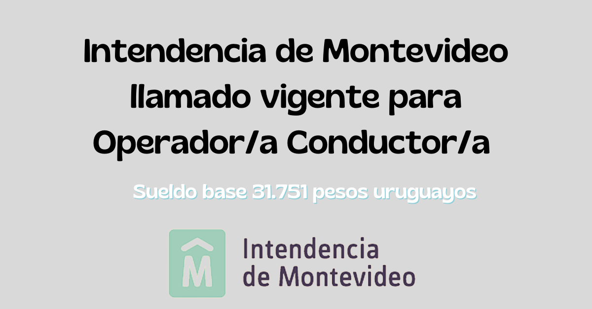 Intendencia de Montevideo llamado vigente para Operadora Conductora