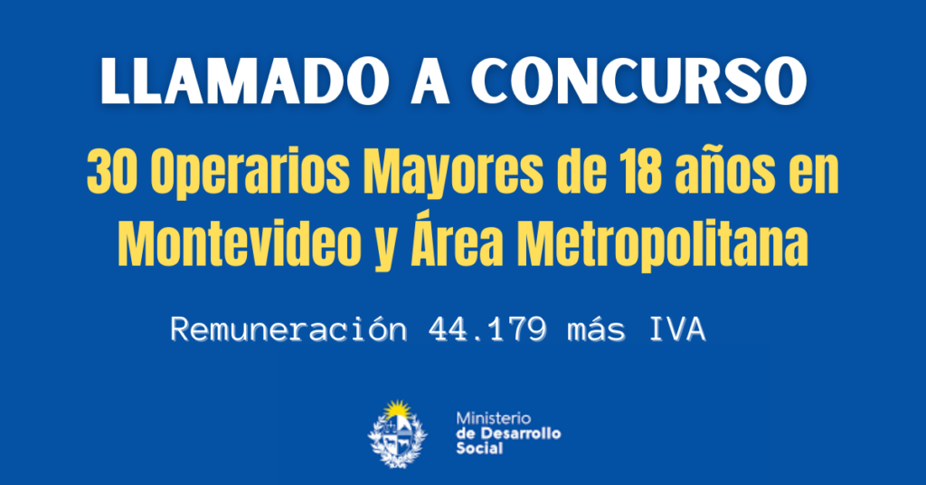 Llamado A Concurso Mides 2023 Uruguay 30 Operarios Mayores De 18 Años En Montevideo Vacantes 6916