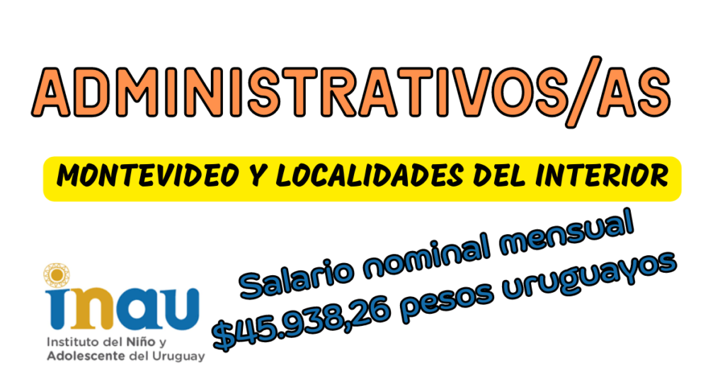 INAU Llamados 2023 – Administrativos/as En Montevideo E Interior Del ...