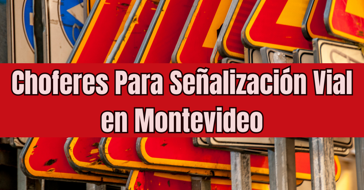 Choferes Para Señalización Vial en Montevideo