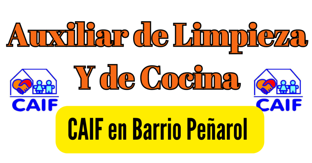 Auxiliar de Limpieza y de Cocina suplente para CAIF en Barrio Peñarol