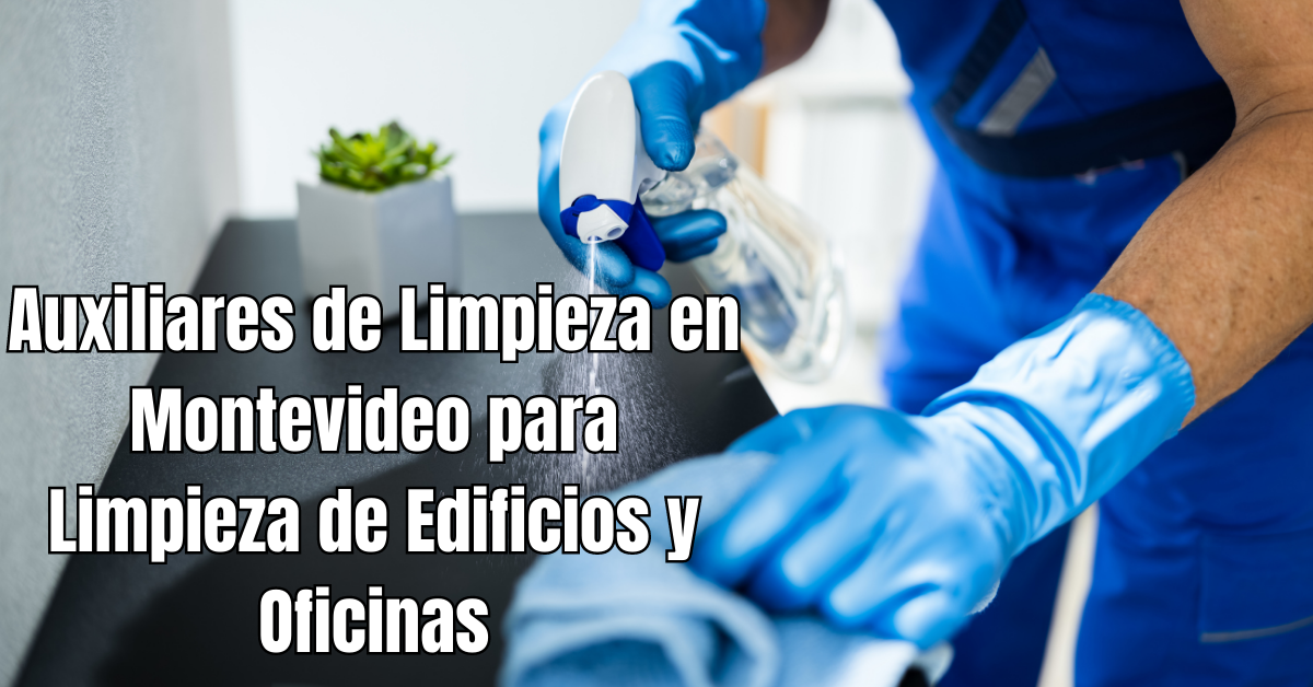 Auxiliares de Limpieza en Montevideo para Limpieza de Edificios y Oficinas