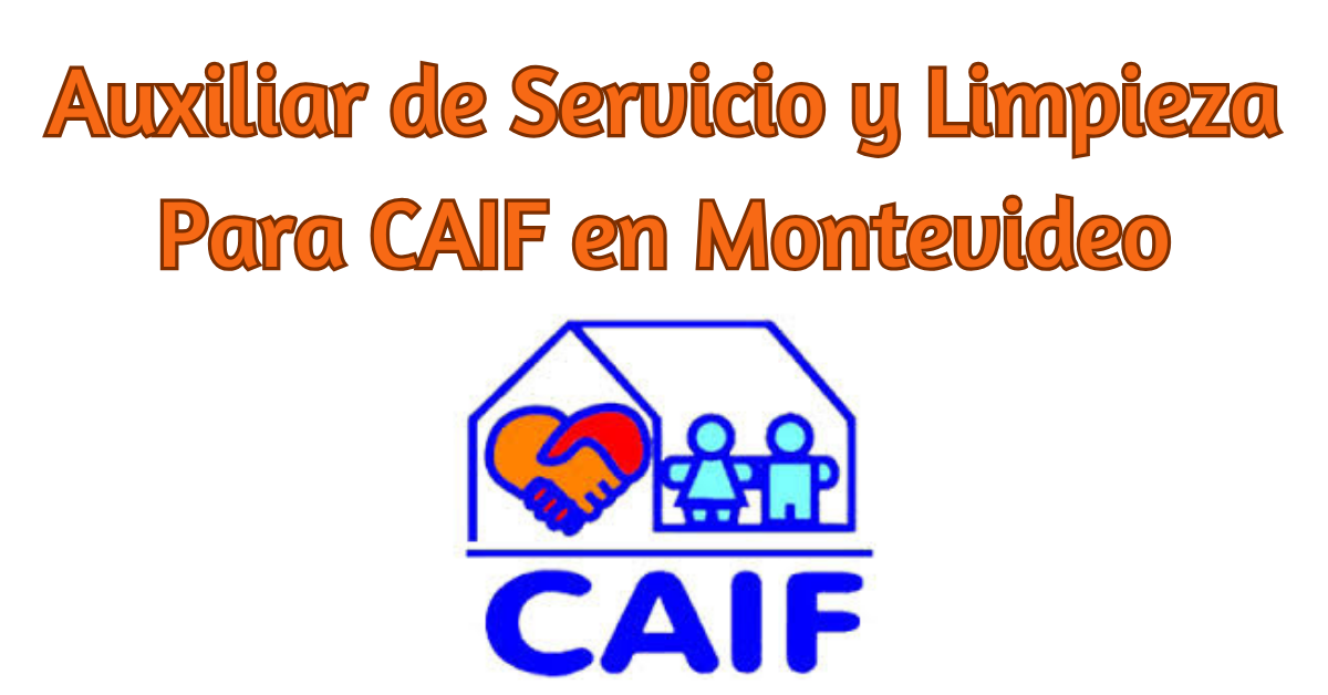 Auxiliar de Servicio y Limpieza Para CAIF en Montevideo